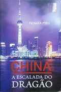 CHINA, A ESCALADA DO DRAÇÃO. [1.ª EDIÇÃO]