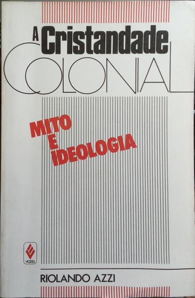 A CRISTANDANDE COLONIAL: MITO E IDEOLOGIA.