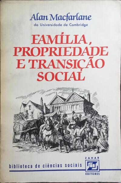 FAMÍLIA, PROPRIEDADE E TRANSIÇÃO SOCIAL.