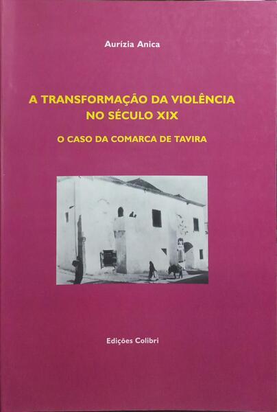 A TRANSFORMAÇÃO DA VIOLÊNCIA NO SÉCULO XIX.