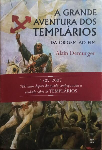 A GRANDE AVENTURA DOS TEMPLÁRIOS.