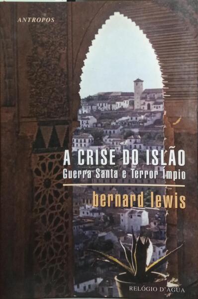 A CRISE DO ISLÃO: GUERRA SANTA E TERROR ÍMPIO.