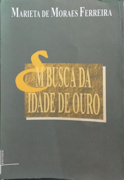 EM BUSCA DA IDADE DE OURO.