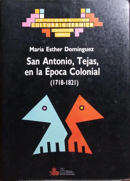 SAN ANTONIO, TEJAS, EN LA ÉPOCA COLONIAL (1718-1921).