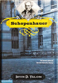 A CURA DE SCHOPENHAUER. [2.ª EDIÇÃO]
