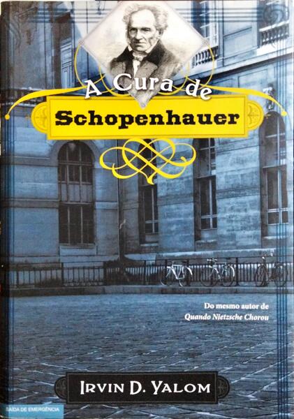 A CURA DE SCHOPENHAUER. [2.ª EDIÇÃO]