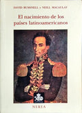 EL NACIMIENTO DE LOS PAÍSES LATINOAMERICANOS.