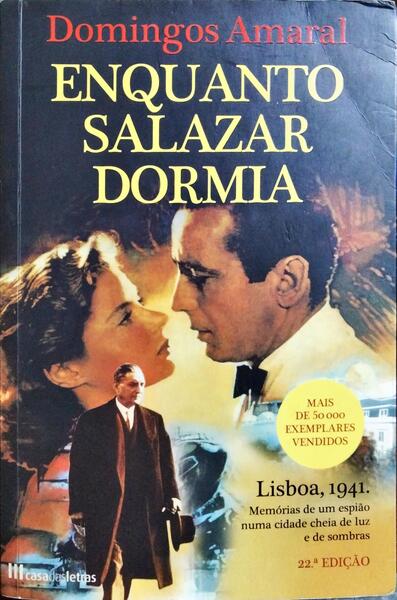 ENQUANTO SALAZAR DORMIA. [22.ª ED., CASA DAS LETRAS]