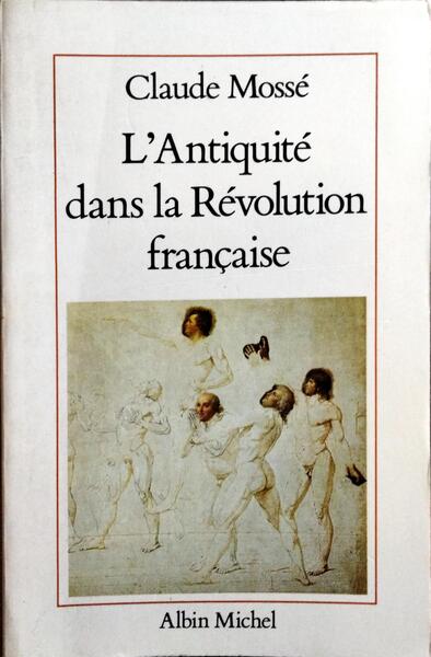 L'ANTIQUITÉ DANS LA RÉVOLUTION FRANÇAISE.