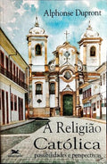 A RELIGIÃO CATÓLICA, POSSIBILIDADES E PERSPECTIVAS.