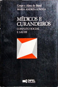 MÉDICOS E CURANDEIROS. CONFLITO SOCIAL E SAÚDE.