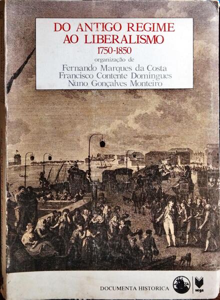DO ANTIGO REGIME AO LIBERALISMO, 1750-1850.