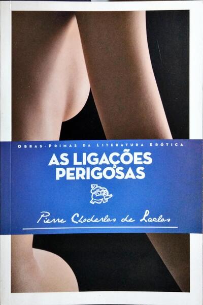 AS LIGAÇÕES PERIGOSAS.
