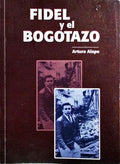FIDEL Y EL BOGOTAZO.