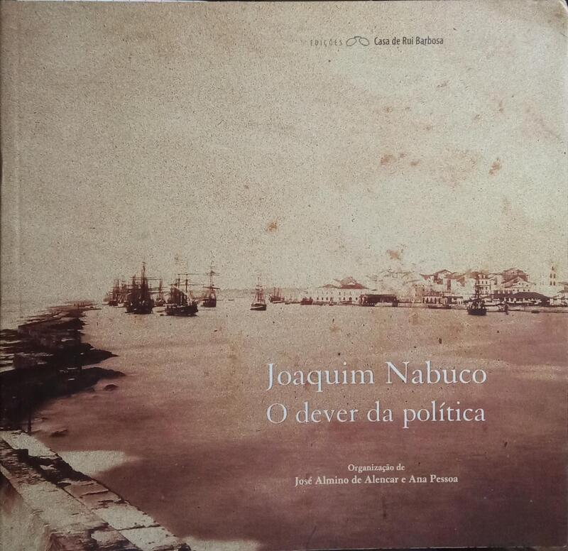 JOAQUIM NABUCO: O DEVER DA POLÍTICA.