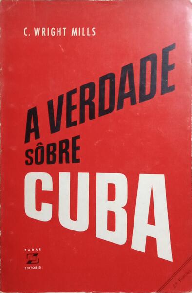 A VERDADE SÔBRE CUBA. [2.ª EDIÇÃO]