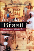 ANGOLA E BRASIL NAS ROTAS DO ATLÂNTICO SUL.