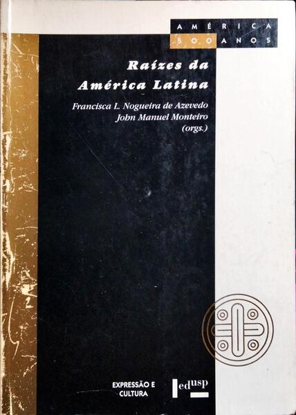 RAÍZES DA AMÉRICA LATINA.