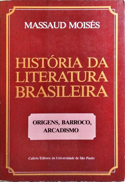 HISTÓRIA DA LITERATURA BRASILEIRA.