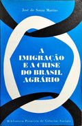 A IMIGRAÇÃO E A CRISE DO BRASIL AGRÁRIO.