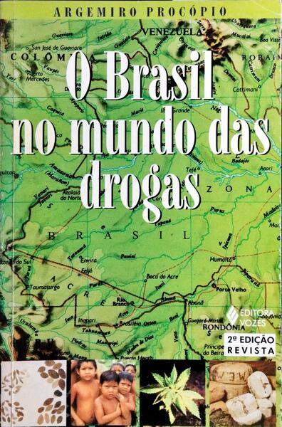 O BRASIL NO MUNDO DAS DROGAS.