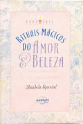 RITUAIS MÁGICOS PARA O AMOR E BELEZA.