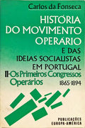 HISTÓRIA DO MOVIMENTO OPERÁRIO E DAS IDEIAS SOCIALISTA EM PORTUGAL. [2 VOLS.]