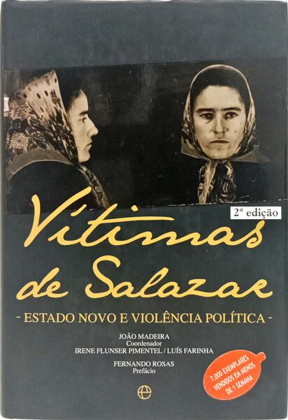 VÍTIMAS DE SALAZAR: ESTADO NOVO E VIOLÊNCIA POLÍTICA. [2.ª EDIÇÃO]