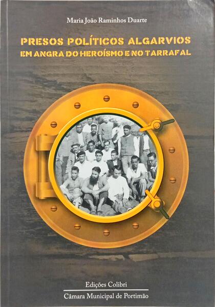 PRESOS POLÍTICOS ALGARVIOS EM ANGRA DO HEROÍSMO E NO TARRAFAL.