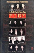 A HISTÓRIA DA PIDE. [6.ª EDIÇÃO]