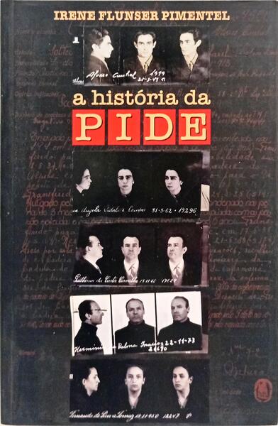 A HISTÓRIA DA PIDE. [6.ª EDIÇÃO]