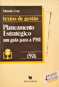 PLANEAMENTO ESTRATÉGICO: UM GUIA PARA A PME. [4.ª EDIÇÃO]