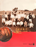 CASCAIS, AQUI NASCEU O FUTEBOL EM PORTUGAL 1888-1928.