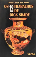OS 12 TRABALHOS DE DICK SHADE.