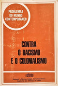 CONTRA O RACISMO E O COLONIALISMO.