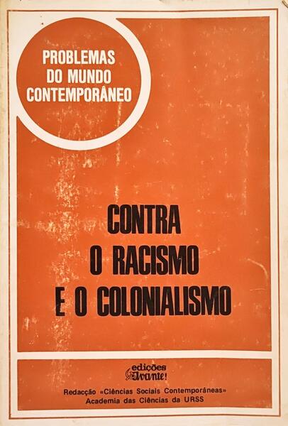 CONTRA O RACISMO E O COLONIALISMO.