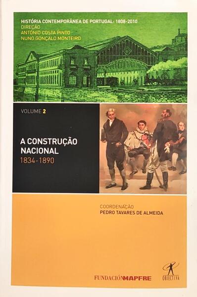 A CONSTRUÇÃO NACIONAL, 1834-1890. [1.ª EDIÇÃO/VOL. 2]