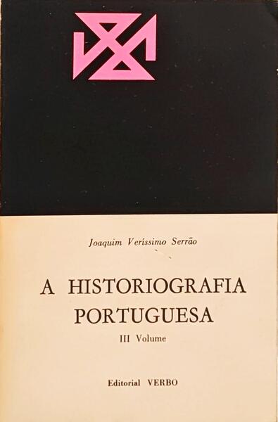 A HISTORIOGRAFIA PORTUGUESA: DOUTRINA E CRÍTICA. [VOL. III]