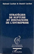 STRATÉGIES DE RUPTURE ET INNOVATIONS DE L'ENTREPRISE.
