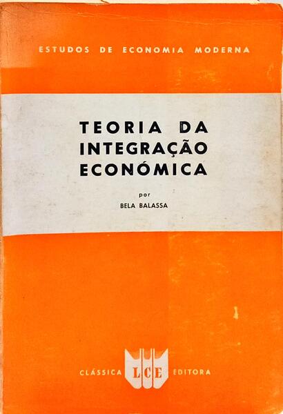 TEORIA DA INTEGRAÇÃO ECONÓMICA. [2.ª EDIÇÃO]