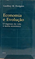 ECONOMIA E EVOLUÇÃO: O REGRESSO DA VIDA À TEORIA ECONÓMICA.