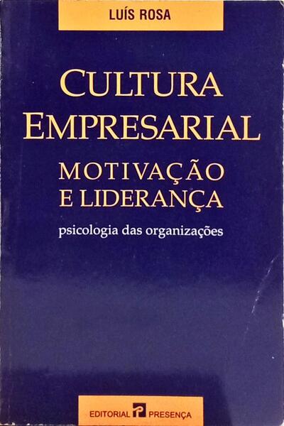 CULTURA EMPRESARIAL: MOTIVAÇÃO E LIDERANÇA. [1.ª EDIÇÃO]