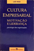CULTURA EMPRESARIAL: MOTIVAÇÃO E LIDERANÇA. [1.ª EDIÇÃO]