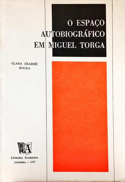 O ESPAÇO AUTOBIOGRÁFICO EM MIGUEL TORGA.