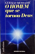 O HOMEM QUE SE TORNOU DEUS.