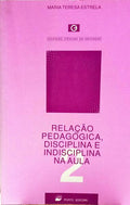 RELAÇÃO PEDAGÓGICA, DISCIPLINA E INDISCIPLINA NA AULA.