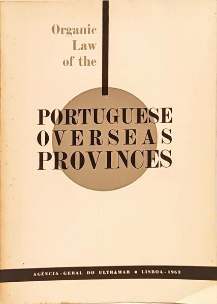 ORGANIC LAW OF THE PORTUGUESE OVERSEAS PROVINCES.
