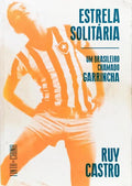 ESTRELA SOLITÁRIA: UM BRASILEIRO CHAMADO GARRINCHA.