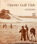 OPORTO GOLF CLUB CENTENÁRIO, 1890 - 1990.