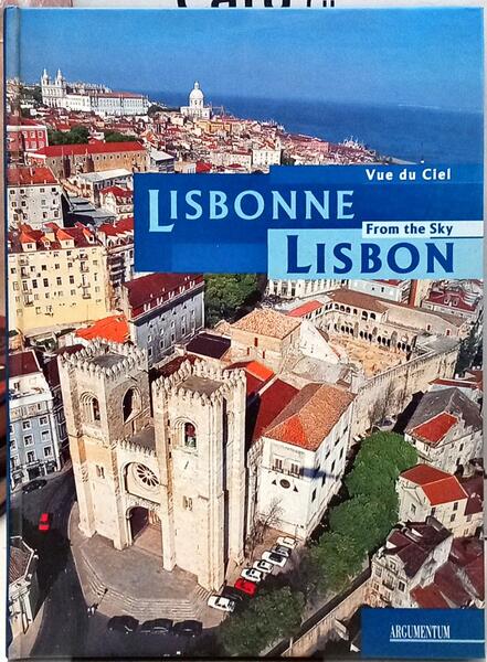 LISBON FROM THE SKY: LISBONNE VUE DU CIEL.